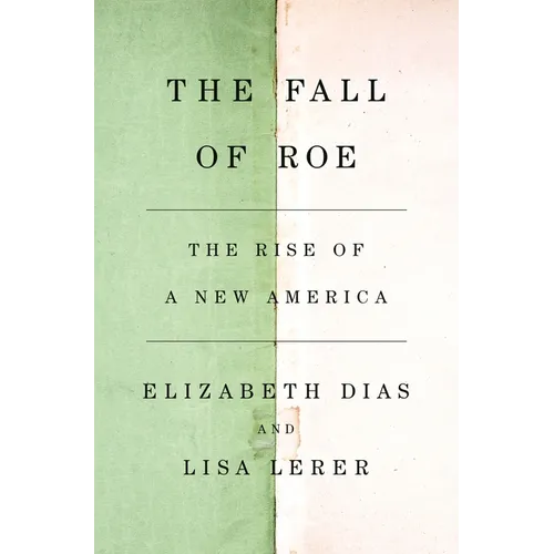 The Fall of Roe: The Rise of a New America - Paperback