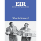 What Is Science?: Executive Intelligence Review; Volume 44, Issue 12 - Paperback