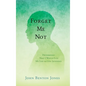 Forget Me Not: Determined That I Would Live My Life as God Intended - Hardcover