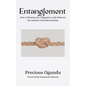 Entanglement: How A Christian Got Trapped In A Life Of Secret Sin And How God Delivered Him - Paperback
