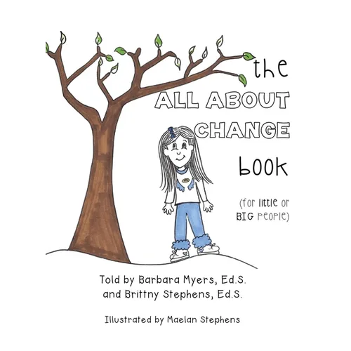 The ALL ABOUT CHANGE book (for little or BIG people) - Hardcover