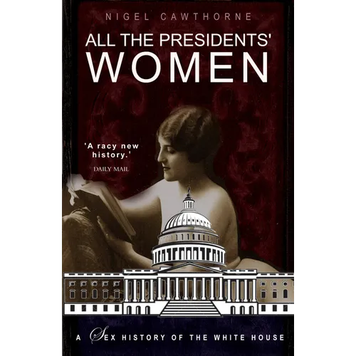 All the Presidents' Women: A Sex History of the White House - Paperback