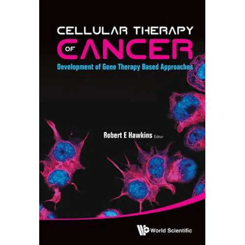 Cellular Therapy of Cancer: Development of Gene Therapy Based Approaches - Hardcover