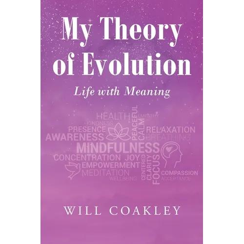 My Theory of Evolution: Life with Meaning - Paperback