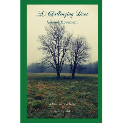 A Challenging Duet: A Novel in Four Parts: Second Movement - Paperback