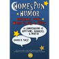 Homespun Humor: Original Puns, Word Plays & Quips: A Compendium of Guffaws, Giggles, & Mirth - Paperback