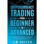 Cryptocurrency Trading from Beginner to Advanced: Proven Strategies to Make Money Day Trading Cryptoassets like Bitcoin (BTC) Using Charting, Technica - Paperback