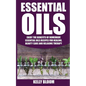 Essential Oils: Homemade Essential Oils Recipes for Healing And Beauty Care: Essential Oils: Enjoy The Benefits Of Homemade Essential - Paperback