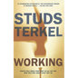 Working: People Talk about What They Do All Day and How They Feel about What They Do - Paperback