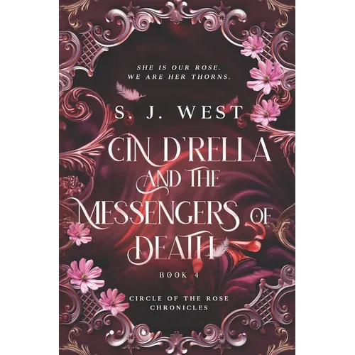 Cin d'Rella and the Messengers of Death: Circle of the Rose Chronicles, Book 4 - Paperback