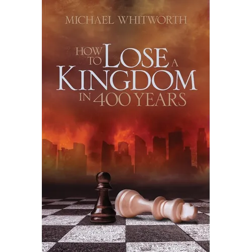 How to Lose a Kingdom in 400 Years: A Guide to 1-2 Kings - Paperback