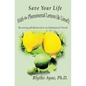 Save Your Life with the Phenomenal Lemon (& Lime!): Becoming Balanced in an Unbalanced World - Paperback