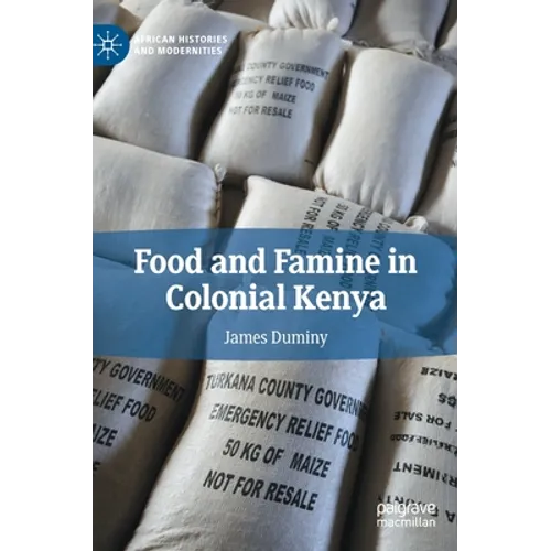 Food and Famine in Colonial Kenya - Hardcover