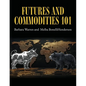 Futures and Commodities 101 - Paperback