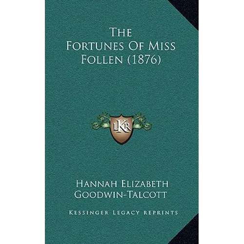The Fortunes Of Miss Follen (1876) - Paperback