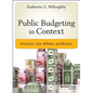 Public Budgeting in Context: Structure, Law, Reform and Results - Hardcover