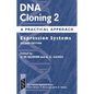 DNA Cloning: A Practical Approach Volume 2: Expression Systems - Paperback