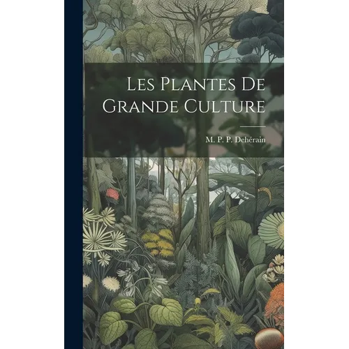 Les Plantes de Grande Culture - Hardcover