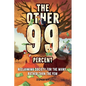 The Other 99 Percent: Reclaiming Society for the Many, Rather than the Few - Paperback