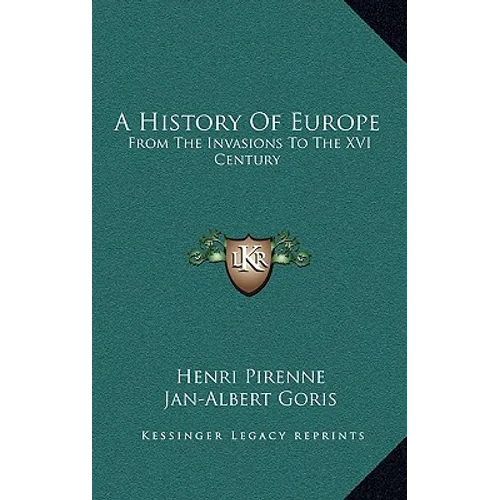 A History Of Europe: From The Invasions To The XVI Century - Hardcover