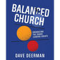 Balanced Church: Organizing the Chaos Leaders Create - Paperback