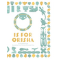 O is for Orisha - Hardcover