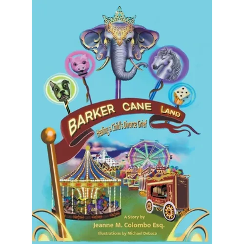 Barker Cane Land: Healing A Child's Divorce Grief - Hardcover