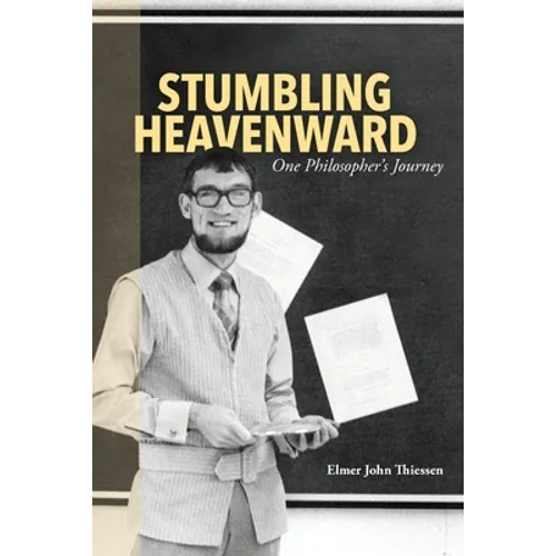 Stumbling Heavenward: One Philosopher's Journey - Paperback