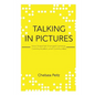 Talking in Pictures: How Snapchat Changed Cameras, Communication, and Communities - Paperback