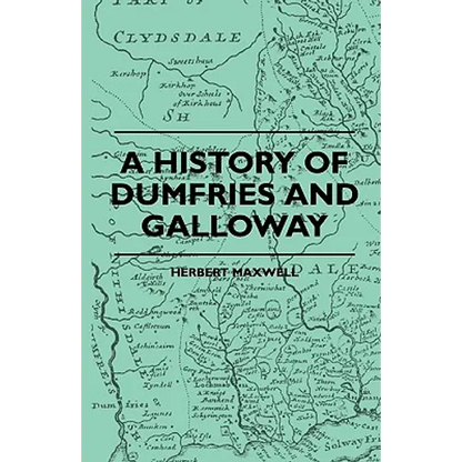 A History Of Dumfries And Galloway - Paperback