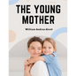 The Young Mother: Management of Children in Regard to Health - Parenting Book - Paperback
