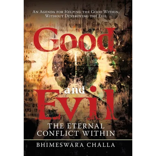 Good and Evil: The Eternal Conflict Within - Hardcover
