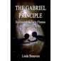 The Gabriel Principle: Soulmate, Twinflame, lifetimes of love - Paperback