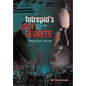 Intrepid's Last Secrets: Then and Now: History, Spies and Lies - Hardcover