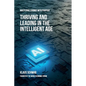 Thriving and Leading in the Intelligent Age: Mastering Change with Purpose - Paperback