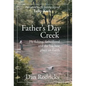 Father's Day Creek: Fly fishing, fatherhood and the last best place on Earth - Hardcover