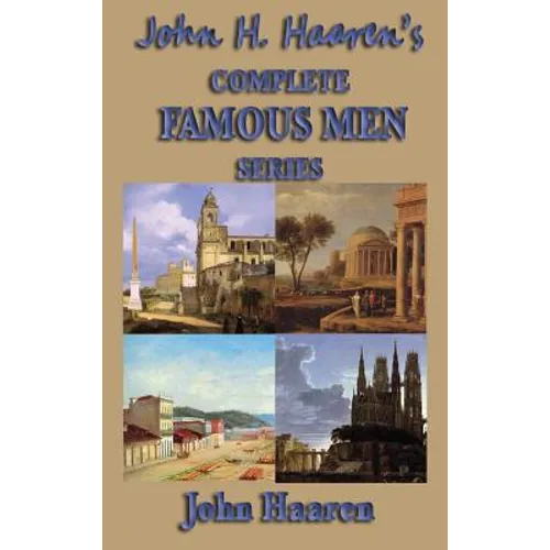 John H. Haaren's Complete Famous Men Series - Hardcover