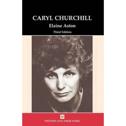Caryl Churchill 3rd edition (Wriers and their Work) - Paperback
