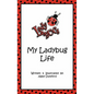 My Ladybug Life - Hardcover