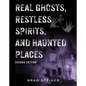 Real Ghosts, Restless Spirits, and Haunted Places - Paperback