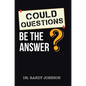 Could Questions Be the Answer? - Hardcover