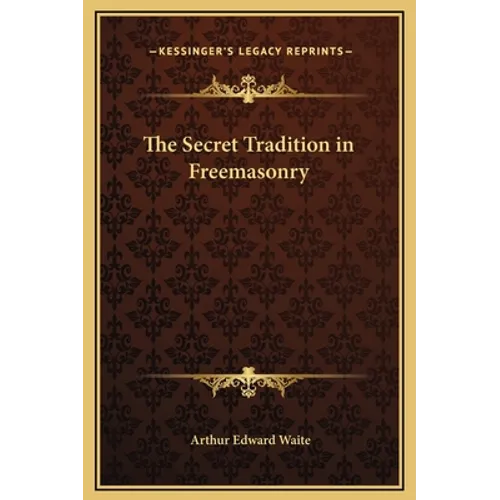 The Secret Tradition in Freemasonry - Hardcover