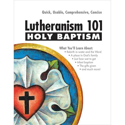 Lutheranism 101 - Holy Baptism - Paperback