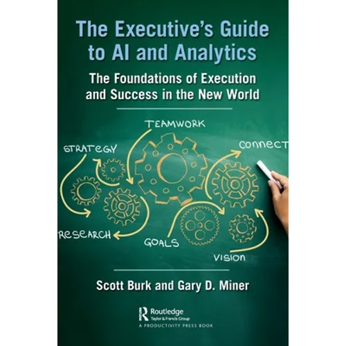 The Executive's Guide to AI and Analytics: The Foundations of Execution and Success in the New World - Paperback