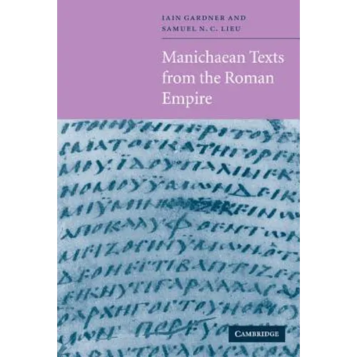Manichaean Texts from the Roman Empire - Hardcover