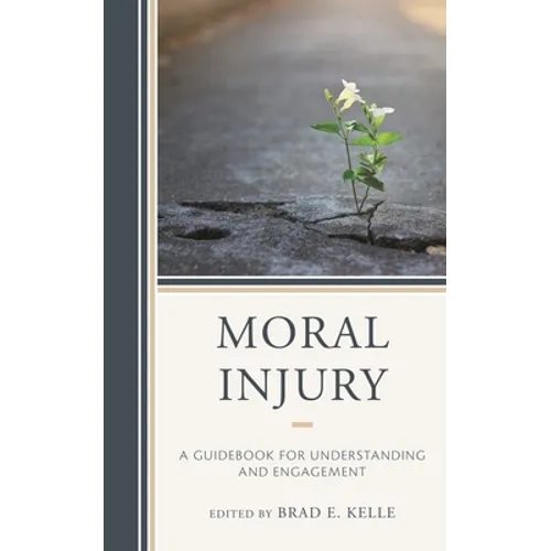 Moral Injury: A Guidebook for Understanding and Engagement - Paperback