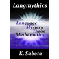 Langmythics Language Mystery Theos Mathmatics - Paperback