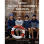 Nordic Sailors' & Fishermen's Sweaters: Modern Knitwear Inspired by Historical Patterns - Hardcover