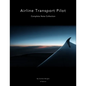 Airline Transport Pilot: Complete Note Collection - Paperback