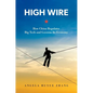 High Wire: How China Regulates Big Tech and Governs Its Economy - Hardcover